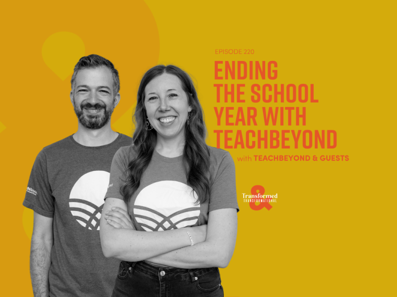 Ending the School Year with TeachBeyond | Teacher’s Desk with TeachBeyond and Guests (Ep. 220)